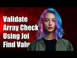 How to Validate an Array Contains a Specific Value Using Joi