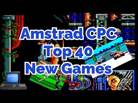 Amstrad CPC | Top 40 NEW GAMES!!!