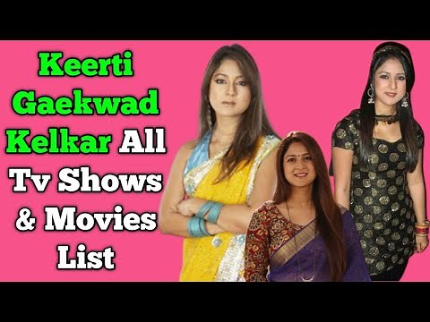Keerti Gaekwad Kelkar All Tv Serials List || Full Filmography || Sasural Simar Ka