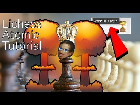How 2 get better at Atomic Chess! Tutorial Top 50 Lichess Atomic Player