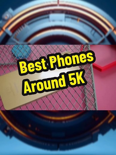 Top Affordable Phones Under 5K You Need to Know About