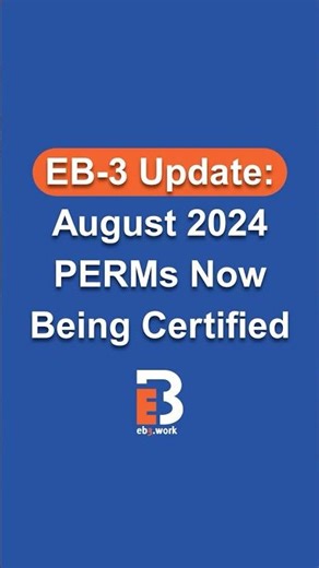 EB-3 Update: August 2024 PERMs Now Being Certified | EB3.Work
