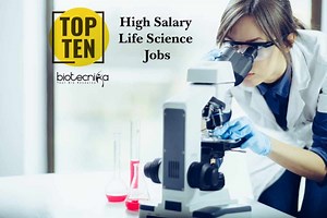 Top 10 High Salary Life Science / Biotech Jobs - A Must Read