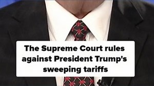 The Supreme Court rules against President Trump's sweeping tariffs