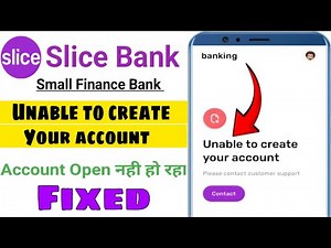 slice small finance bank unable to create your account problem | slice bank account opening problem
