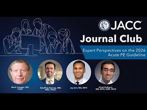 Expert Perspectives on the 2026 Acute PE Guideline | JACC Journal Club