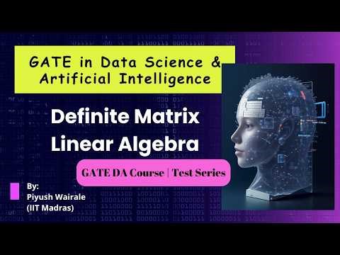 Definite Matrix Concept | Linear Algebra for GATE DA | GATE Data Science Linear Algebra #gateda