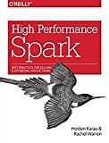 High Performance Spark: Best Practices for Scaling and Optimizing Apache Spark | Guide books | ACM Digital Library