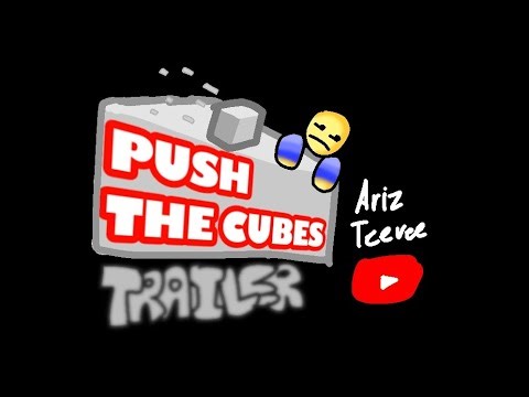 Push The Cubes Trailer (‪@lolmesam1111‬)