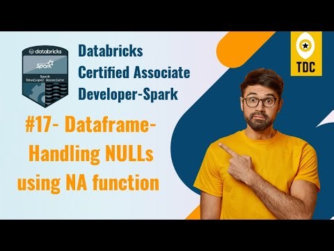 Topic 17: Dataframe Handling NULLs using NA Functions|Databricks Certified Associate Developer-Spark