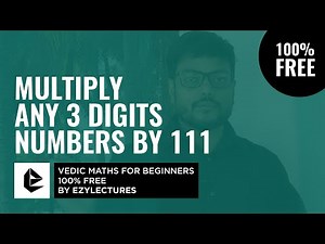 Multiply any 3 Digits Numbers by 111 Video Lecture | Vedic Mathematics - Class 8