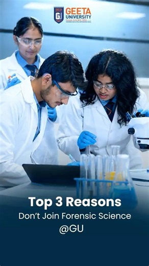 Don't Join Forensic Science at Geeta University? Science That Solves Crimes