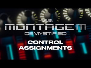 Control assignments - unleash the power of custom hands-on sound editing: Yamaha MONTAGE M / MODX M
