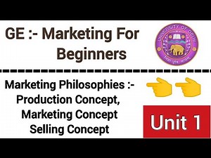 Marketing Philosophies :- Production Concept & Selling Concept| Unit 1 | GE Marketing for Beginners