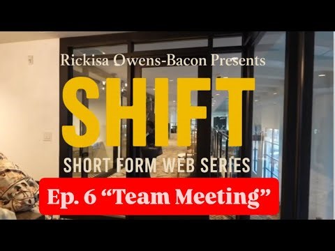 SHIFT | Ep. 6 “Team Meeting” (You All Have Two Options…)