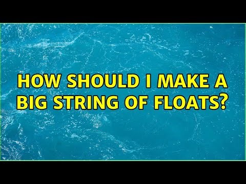 How should I make a big string of floats?