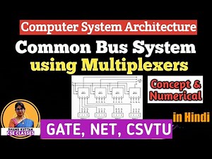 L-1.4 Common Bus System using Multiplexer | Concept & Numerical | CSA | COA | Shanu Kuttan | Hindi