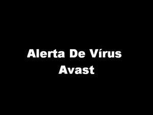 Alerta de Virus - Avast