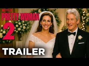 Pretty Woman 2 Trailer, Release Date (2026) New Cast!