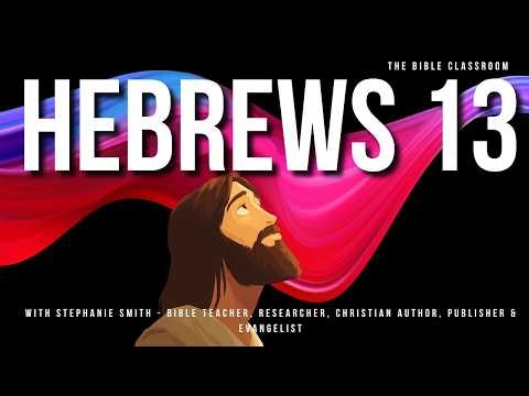Hebrews 13: The Marks of a Faithful Christian Life