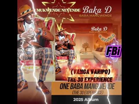 FBI ft Baka D One Baba Mangwende- Vanga Varipo (The Thirty Experience) Official Audio 