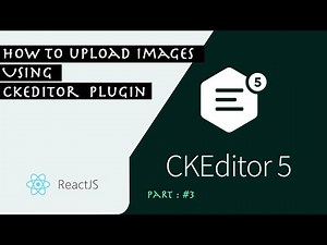 how to Upload images using CkEditor 5 In React Js Part : 3/4