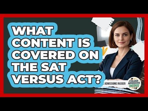 What Content Is Covered On The SAT Versus ACT?