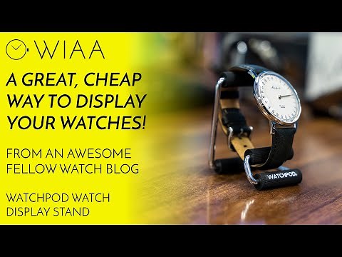 A great, cheap watch stand! WatchPod Watch Display Stand Review