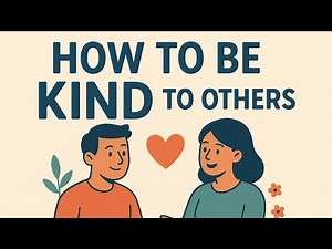 How to be kind to others