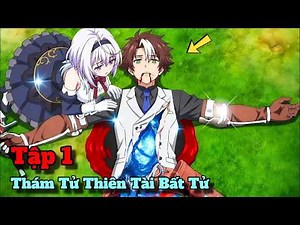 Thám Tử Thiên Tài Với Khả Năng Bất Tử Siêu Bá