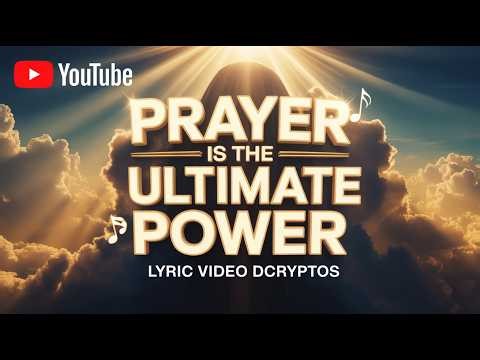 PRAYER IS THE ULTIMATE POWER Lyric Video DcrypTos | #Prayer #Lyrics