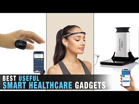 10 Useful Smart Healthcare Gadgets You Should Have 2024