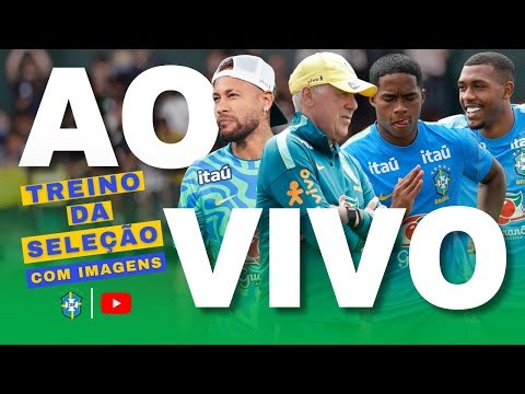 TREINO DA SELEÇÃO BRASILEIRA AO VIVO - ANCELOTTI FAZ SUSPENSE - NEYMAR JR - ABERTURA COPA DO MUNDO