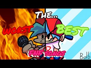 The BEST and WORST FNF songs (in my opinion)