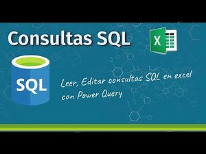 Power Query: Consultas SQL server en excel, cómo modificarlas