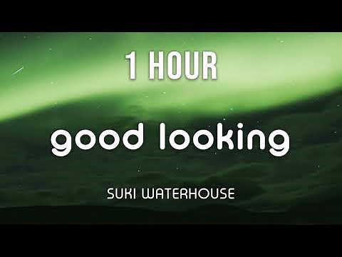 [1 HOUR LOOP] Suki Waterhouse - Good Looking