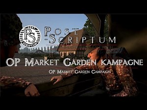 Post Scriptum - OP Market Garden Campaign - Trailer [GER Comms/ENG Subs]