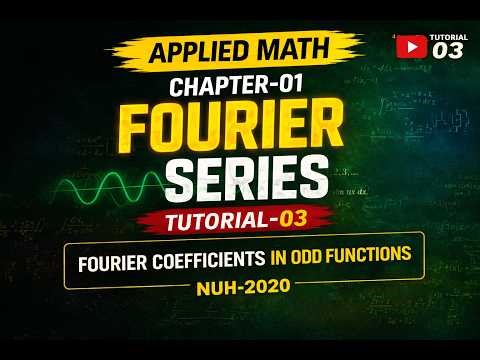 Method Of Applied Mathematics Ch-01 [ Fourier Series ] Tutorial-03, NUH-2020
