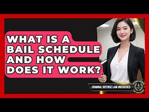 What Is A Bail Schedule And How Does It Work? - Criminal Defense Law Uncovered