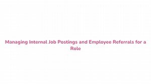 Managing Internal Job Postings and Employee Referrals for a Role
