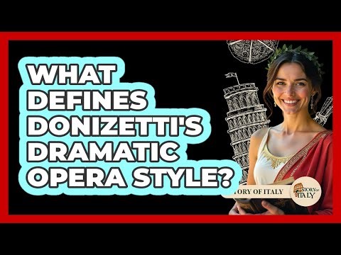 What Defines Donizetti's Dramatic Opera Style?