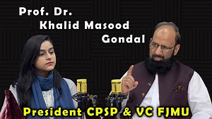 Prof. Dr. Khalid Masood Gondal | President CPSP & VC FJMU | Academia Magazine Podcast #academiamagazinepodcast #education #pakistan #academiamag #podcast #CPSP #FJMU #President #ViceChancellor | Academia Mag