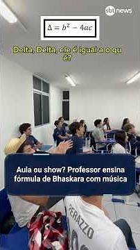Aula ou show? Professor ensina fórmula de Bhaskara com música