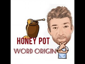 What Kind of Women are Honey Pots? Word Origins (536) Honey Pot - Four Meanings - Tutor Nick P