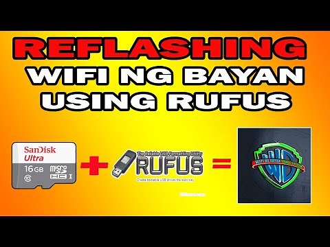 REFLASHING WIFI NG BAYAN USING RUFUS SOFTWARE TUTORIAL