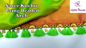 24K views · 1K reactions | Designer Saree Kuchu Using Ring Beads & Bead Arch | Easy Kuchu Idea For Beginners | Knotty Threadz | Facebook