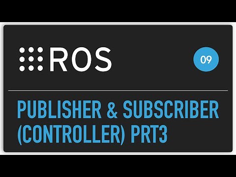 ROS tutorial #09 Publisher & Subscriber P3 (Controller)