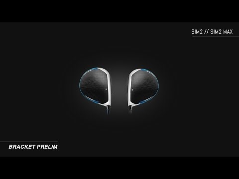 TAYLORMADE SIM2 vs. SIM2 MAX // The 2021 Driver Bracket Prelims