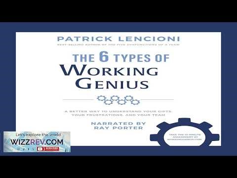 The 6 Types of Working Genius: A Better Way to Understand Your