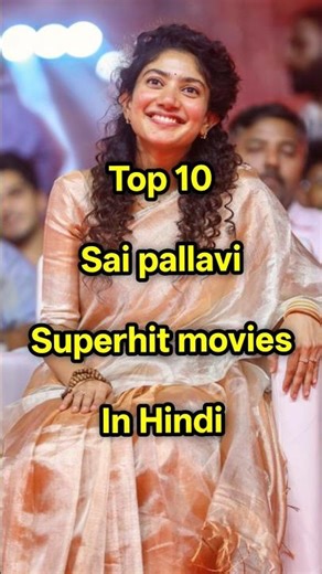 Top 10 Superhit Movies in Hindi sai Pallavi